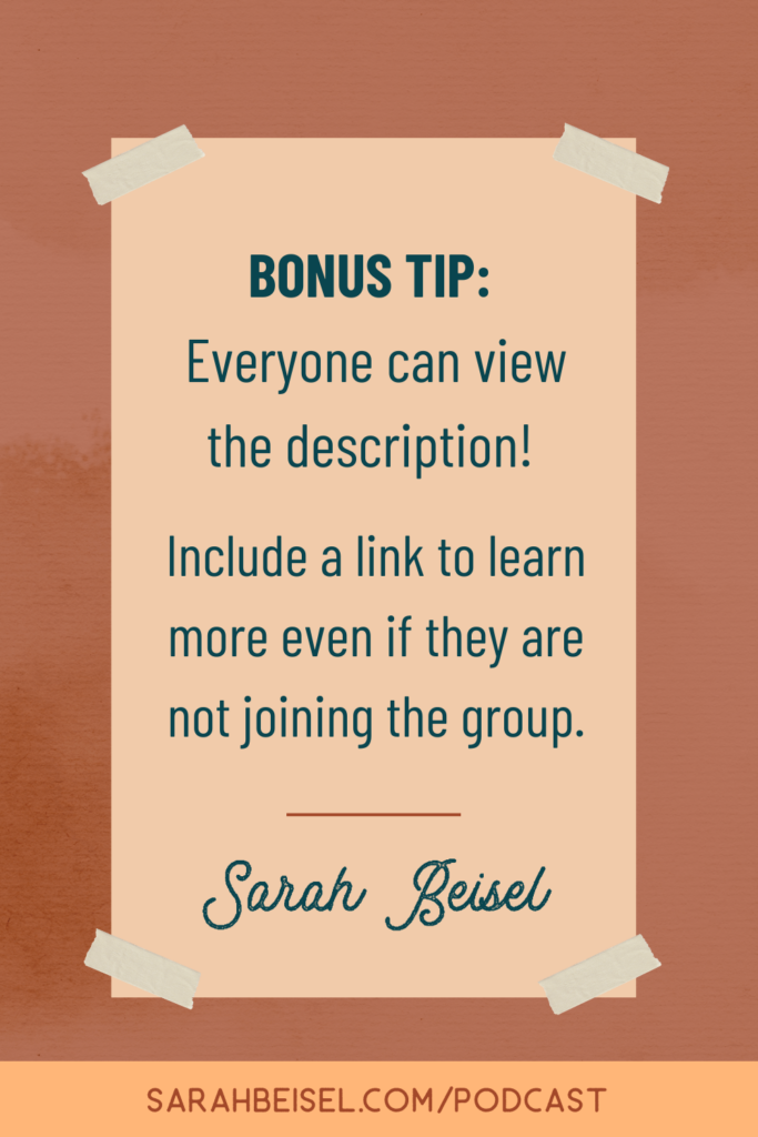A dark orange background with a lighter orange box. In the orange box is a quote by Sarah Beisel that reads, "Bonus tip: Everyone can veiw the description! Inlcude a link to learn more even if they are not joining the group.