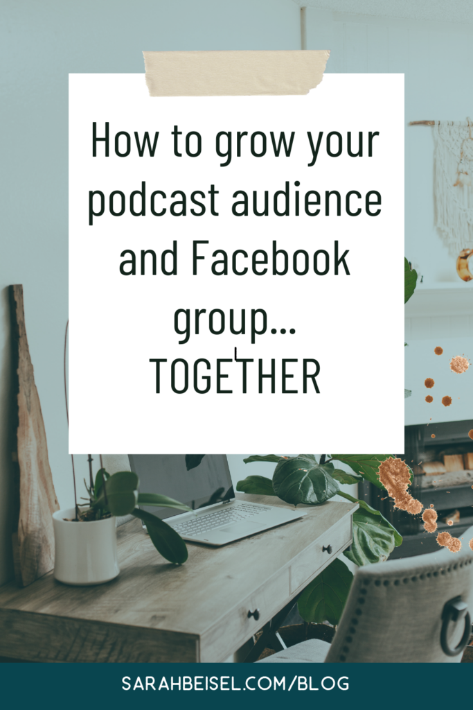 light green background, foreground white card with tape, how to grow your podcast audience and Facebook  together. Bottom link sarahbeisel.com