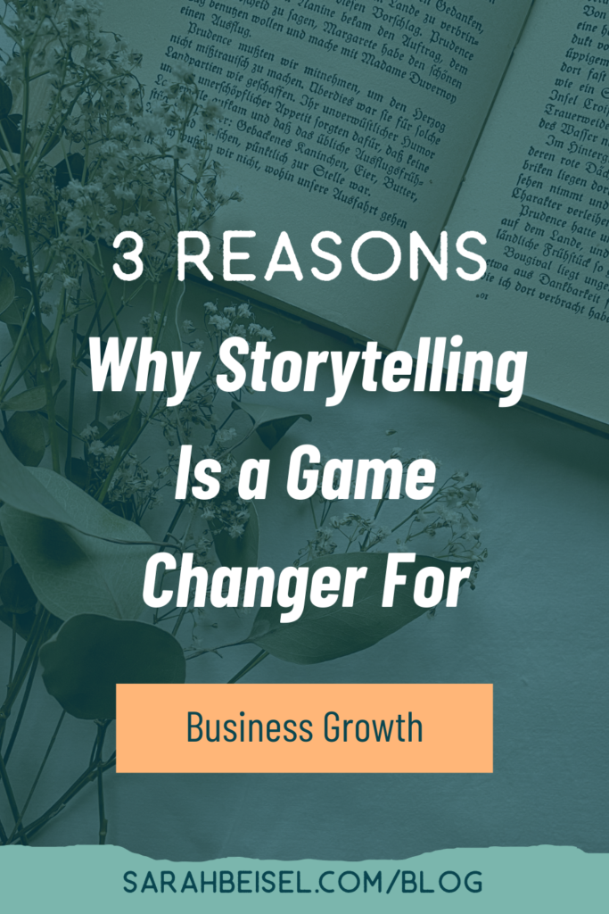 picture in the background of a book on top of a table and white text on top reading 3 reasons why storytelling is a game changer for business growth.